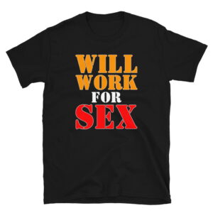 Miley Cyrus Will WORK For SEX Black T-Shirt