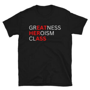 Greatness Heroism Class (Eat Her Ass) Red & White T-Shirt