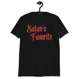 Satan's Favorite (in red letters) T-Shirt