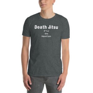 Alternative view of Death Jitsu Fuck The Hard Cam T Shirt