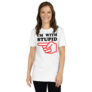I'm With Stupid Unisex T-Shirt (Finger Pointing at Right)