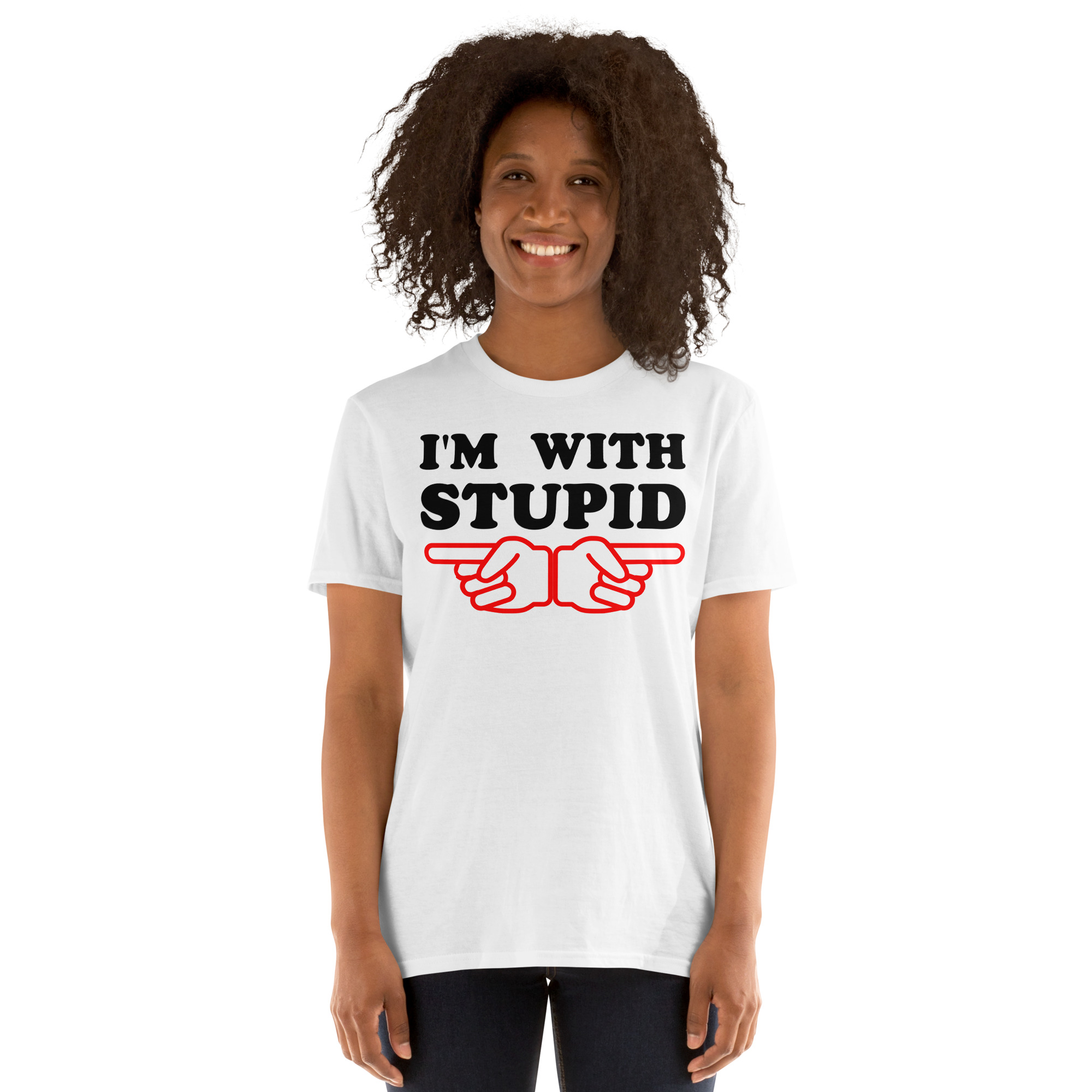 I'm With Stupid Unisex T-Shirt (Finger Pointing at Left and Right)