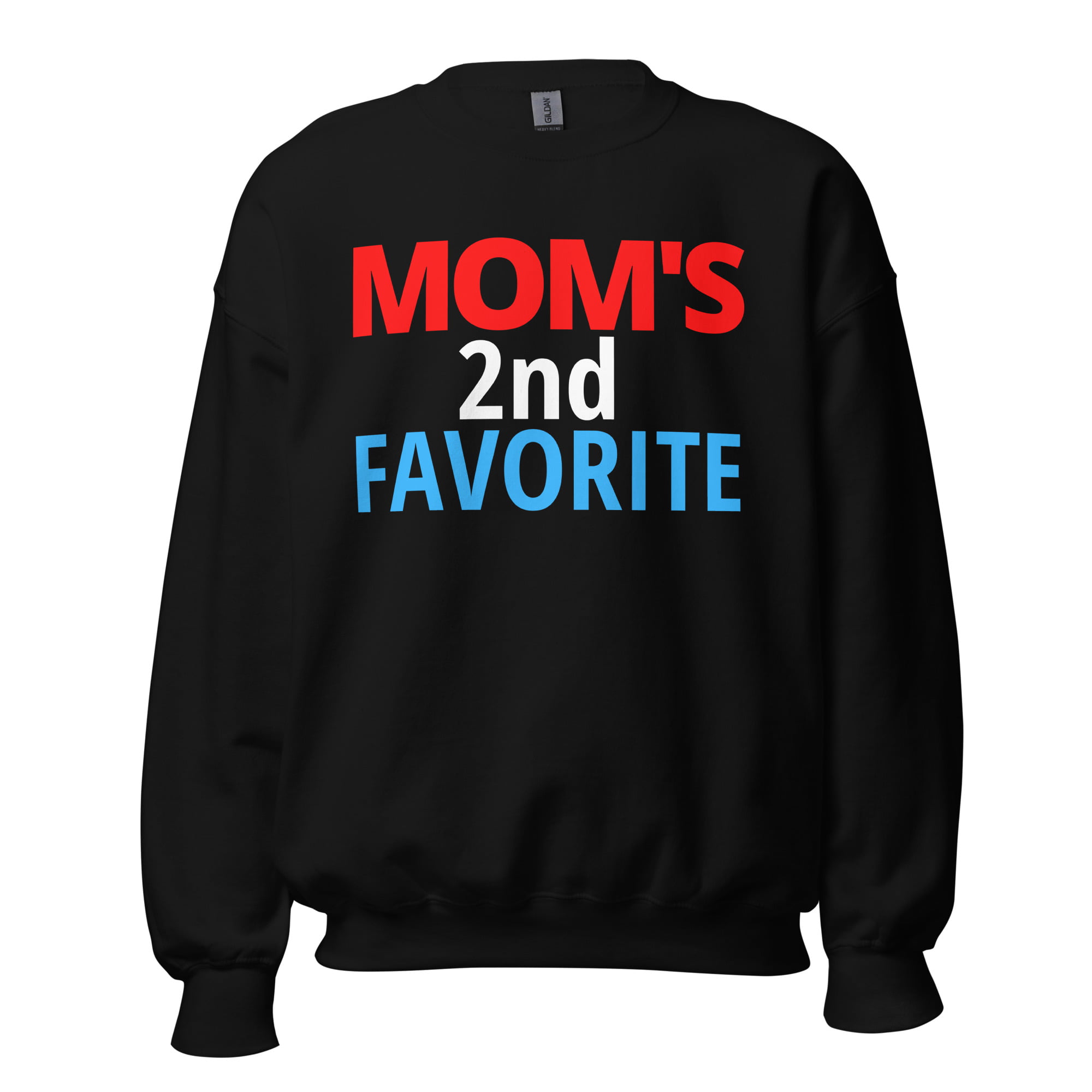 Mom's 2nd Favorite Sweatshirt
