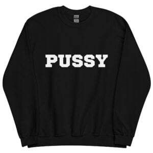 PUSSY EATER 69 (Front + Back) Sweatshirt