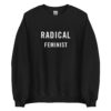 Schitt's Creek RADICAL FEMINIST Sweatshirt