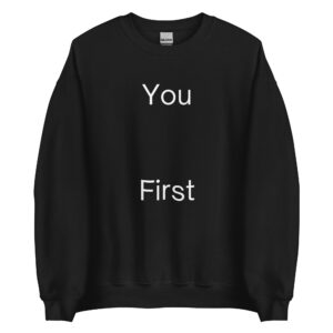 YOU FIRST Sweatshirt David Rose Schitt’s Creek