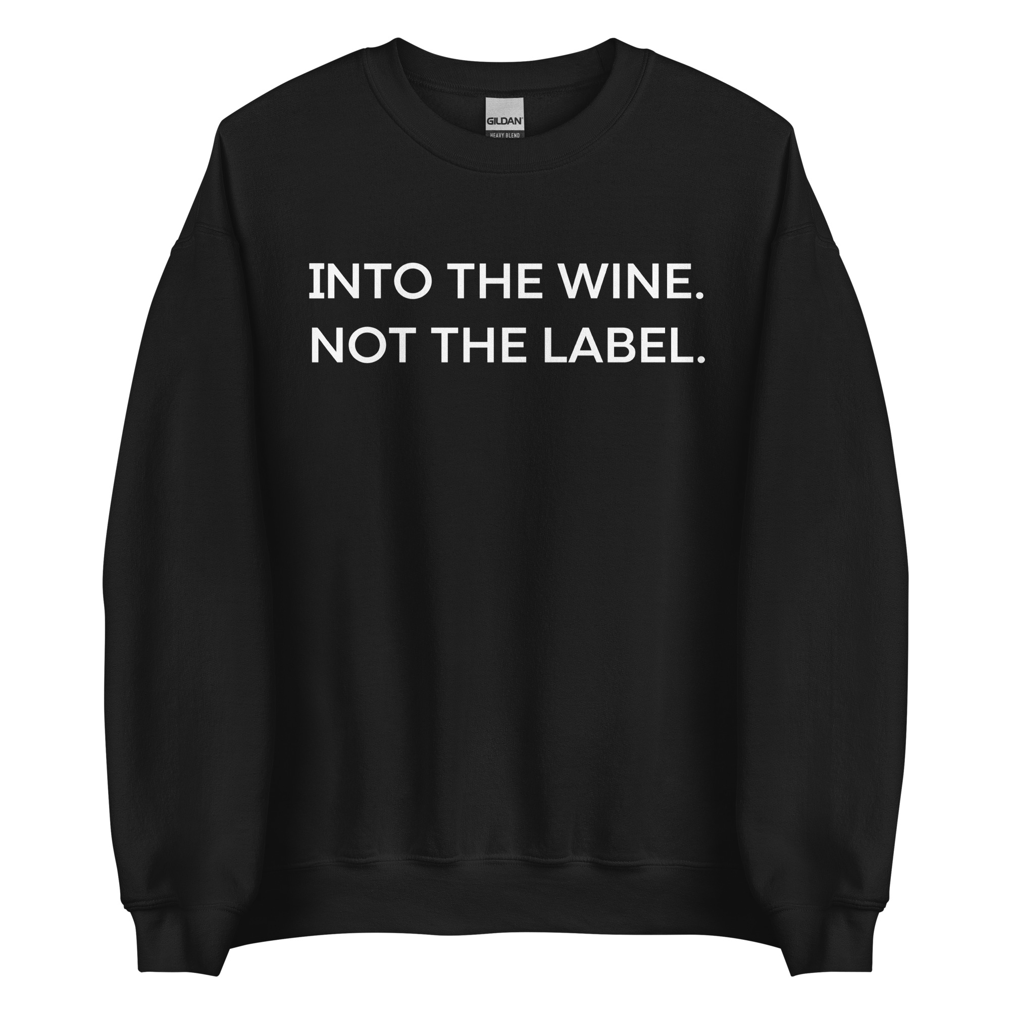 Into The Wine Not The Label (in white letters) Sweatshirt – David Rose Schitt’s Creek