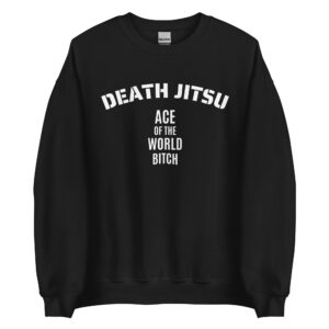 Jon Moxley DEATH JITSU Ace Of The World Bitch Sweatshirt