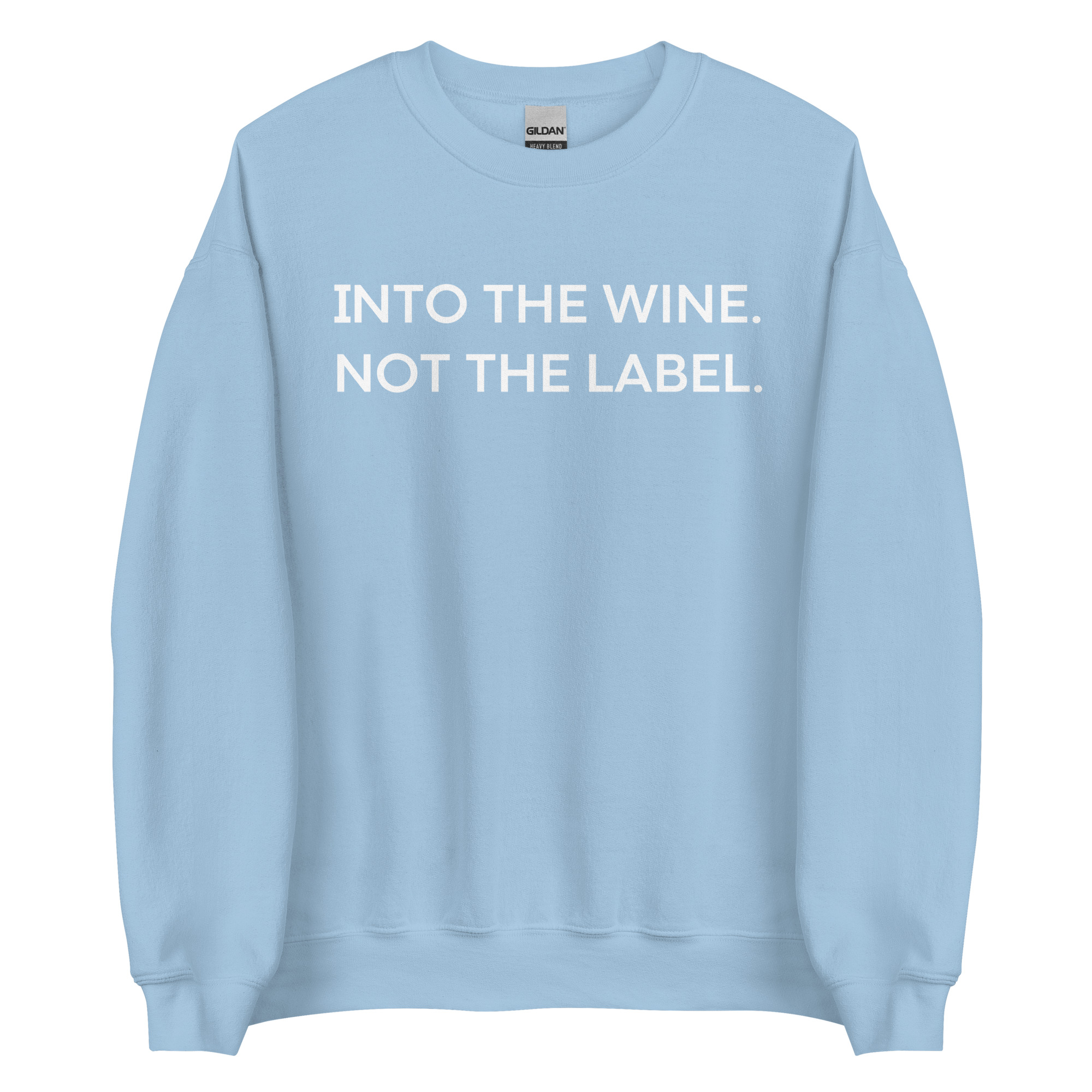 Into The Wine Not The Label (in white letters) Sweatshirt – David Rose Schitt’s Creek - Image 7