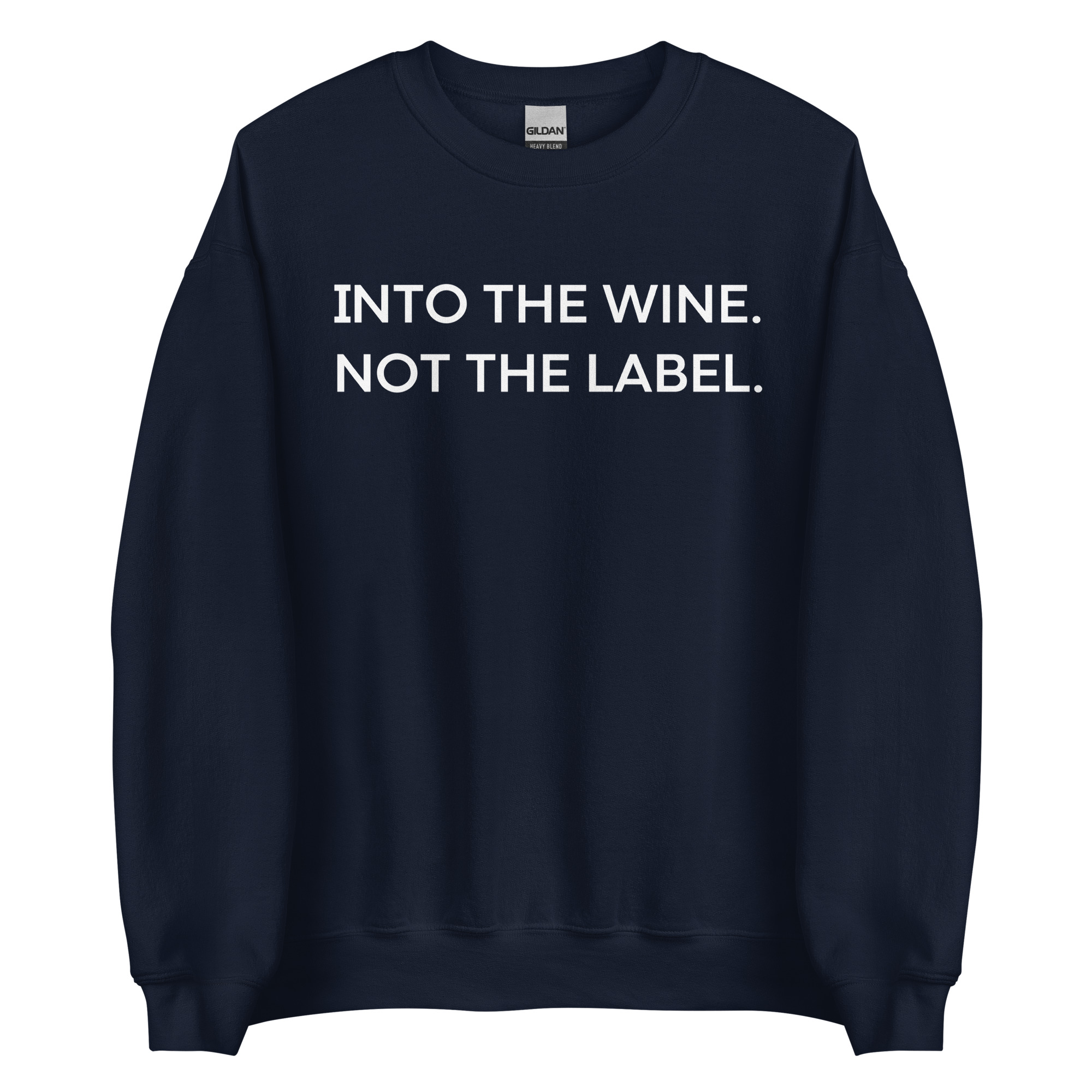 Into The Wine Not The Label (in white letters) Sweatshirt – David Rose Schitt’s Creek - Image 2