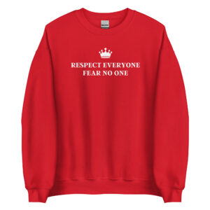Respect Everyone Fear No One Sweatshirt