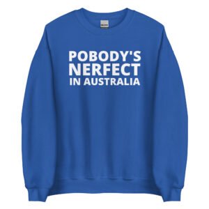POBODY’S NERFECT In Australia Sweatshirt