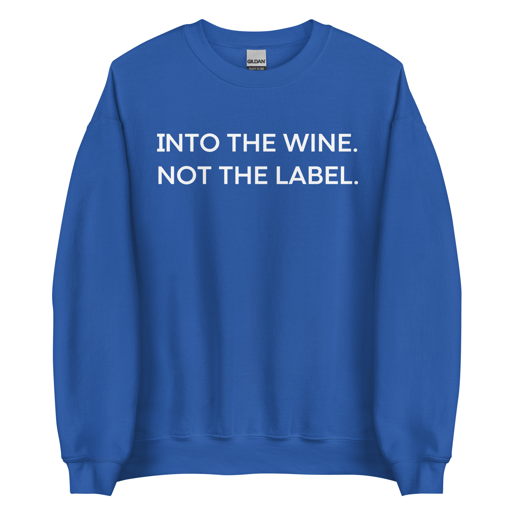 Into The Wine Not The Label (in white letters) Sweatshirt – David Rose Schitt’s Creek - Image 5