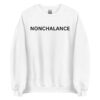 NONCHALANCE (in black letters) Sweatshirt