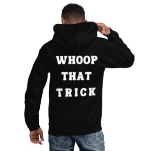 Trick William Whoop That Trick Hoodie