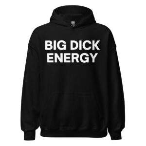 Big Dick Energy (BDE) Hoodie