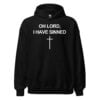 OH LORD I HAVE SINNED Cross hoodie
