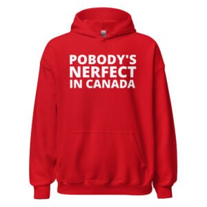 POBODY’S NERFECT In Canada Hoodie