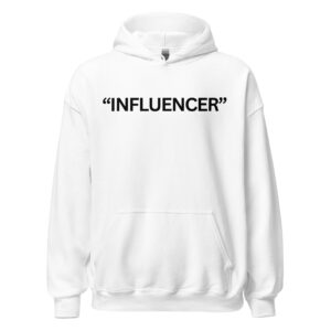 “INFLUENCER” (in black letters) Hoodie