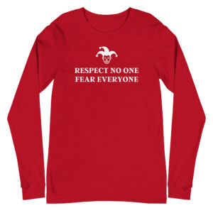 Respect No One Fear Everyone Long Sleeve Shirt