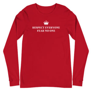 Respect Everyone Fear No One Long Sleeve Shirt