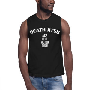 Death Jitsu Ace Of The World Bitch Muscle Shirt