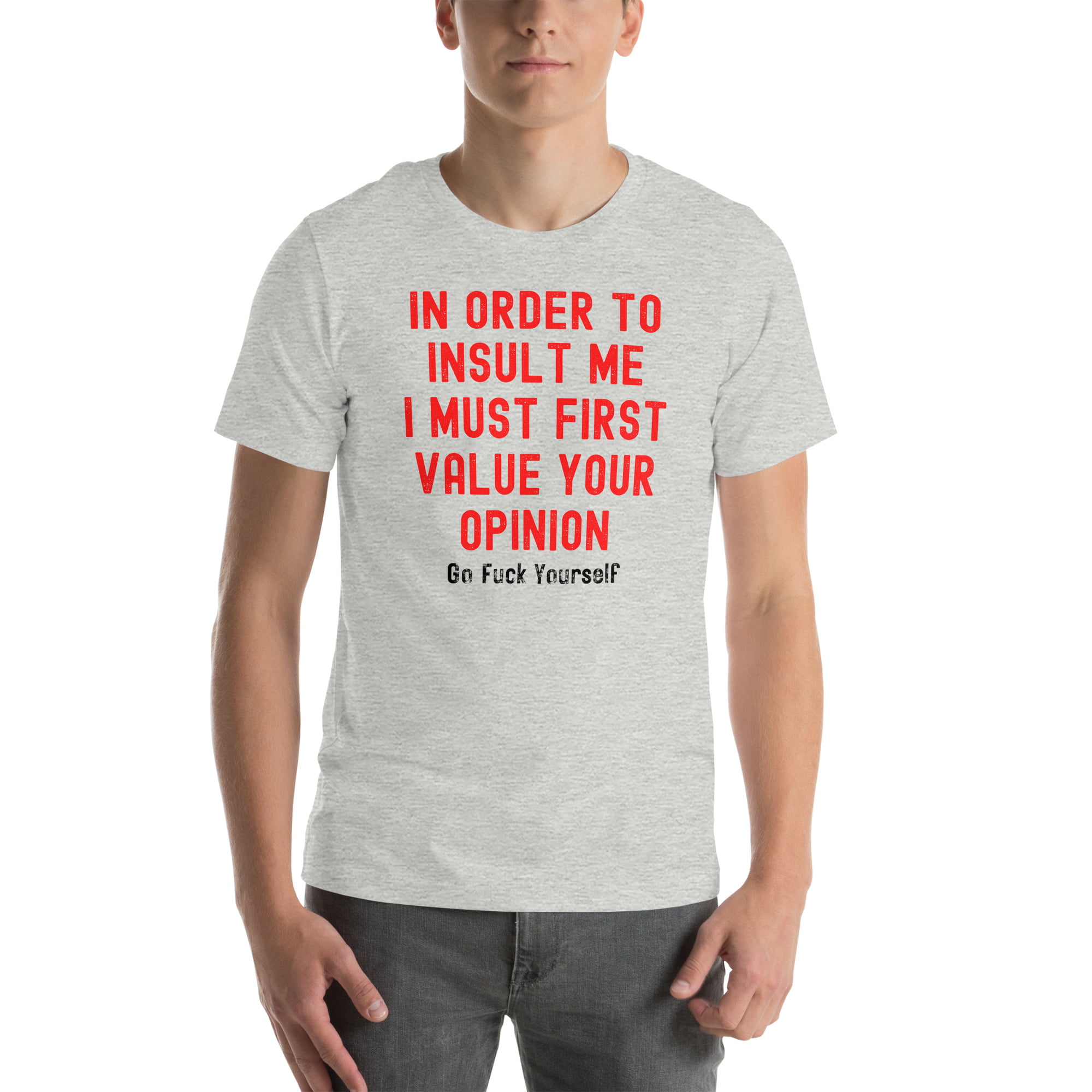 Your Opinion Doesn't Matter (Go Fuck Yourself) Unisex T-Shirt - Image 2