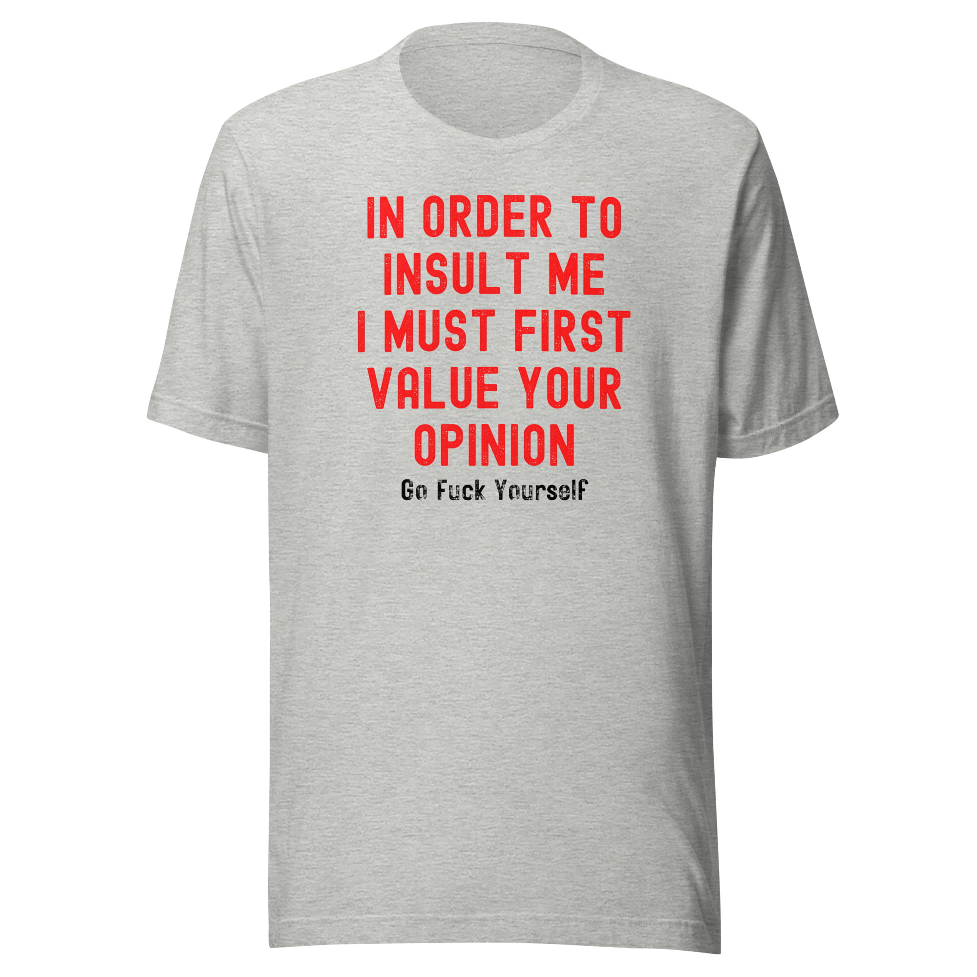 Your Opinion Doesn't Matter (Go Fuck Yourself) Unisex T-Shirt - Image 11