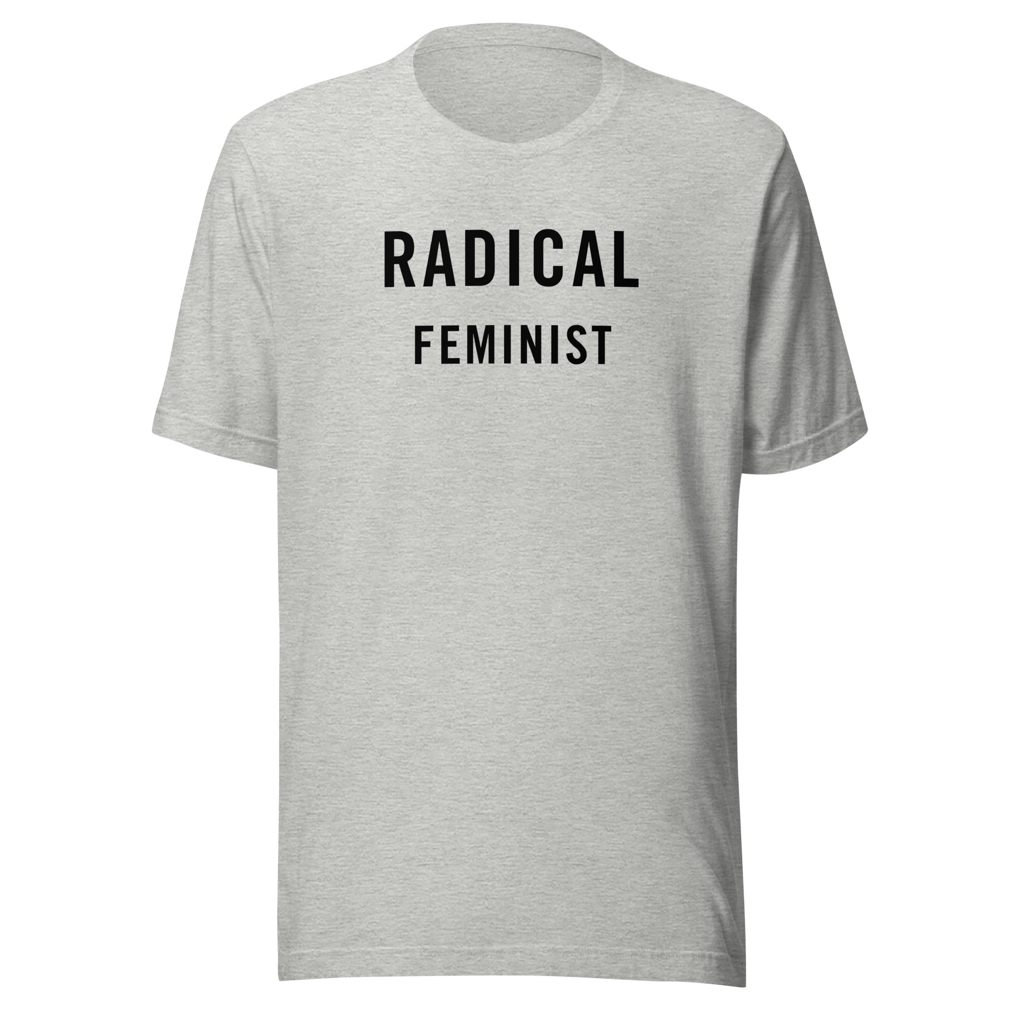 Radical Feminist (in black letters) Unisex T-Shirt - Image 10