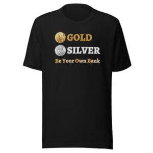 Gold Silver Stacker | Be Your Own Bank Unisex T-Shirt