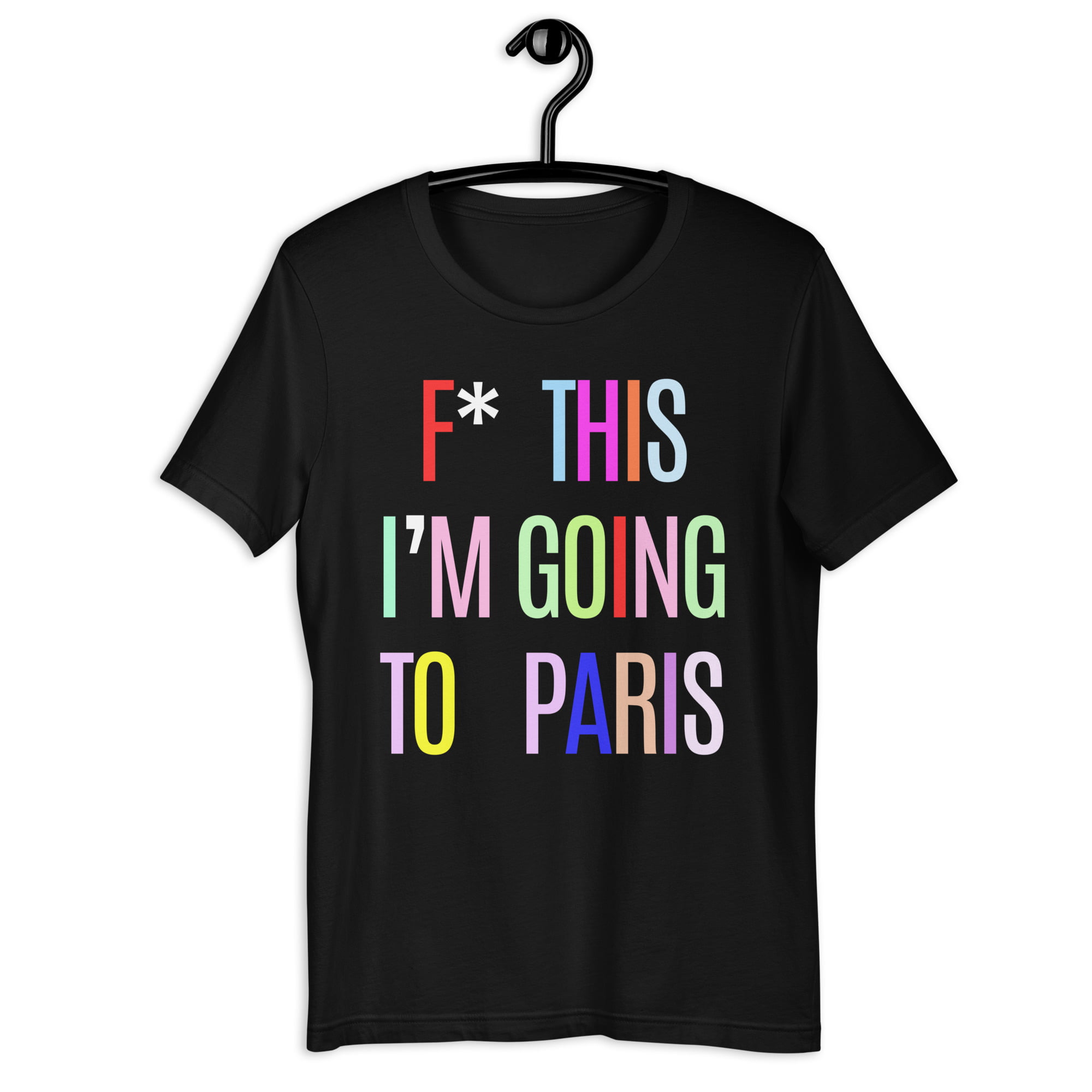 F* This I’m Going To Paris slogan t-shirt