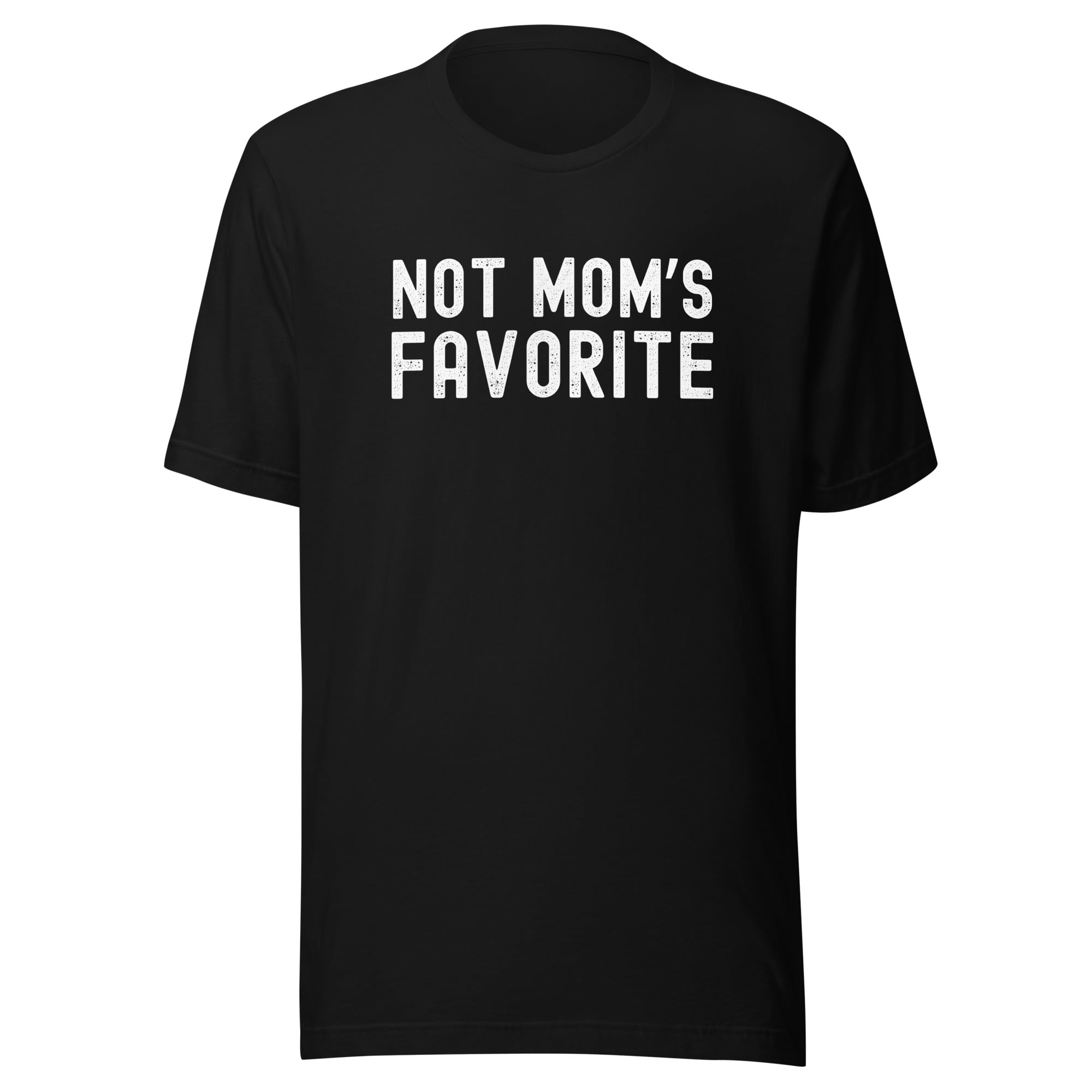 NOT MOM’S FAVORITE Unisex t-shirt