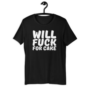 Alternative view of Will Fuck For Cake Unisex T-Shirt