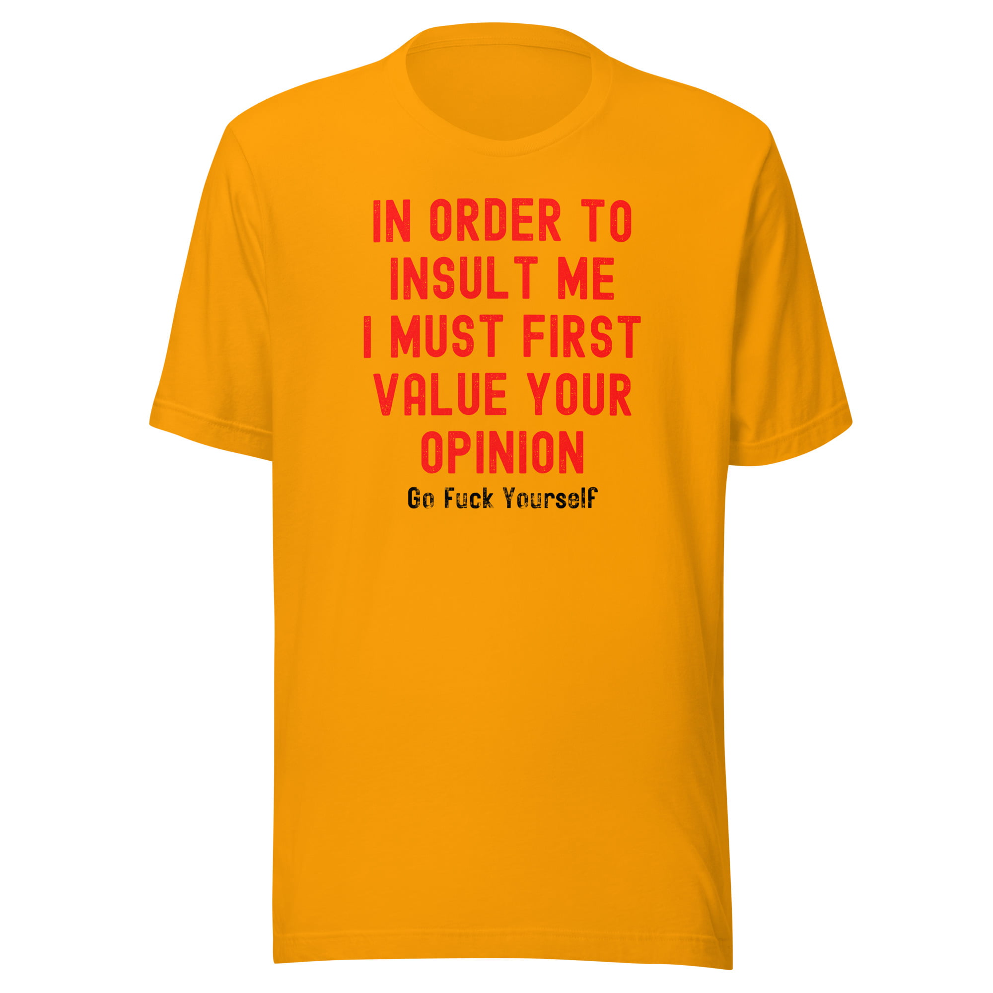Your Opinion Doesn't Matter (Go Fuck Yourself) Unisex T-Shirt - Image 9