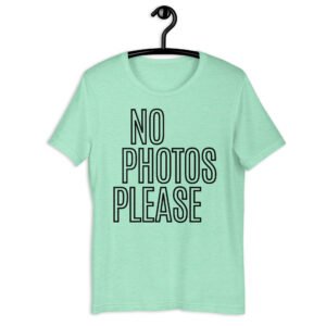 NO PHOTOS PLEASE slogan t-shirt