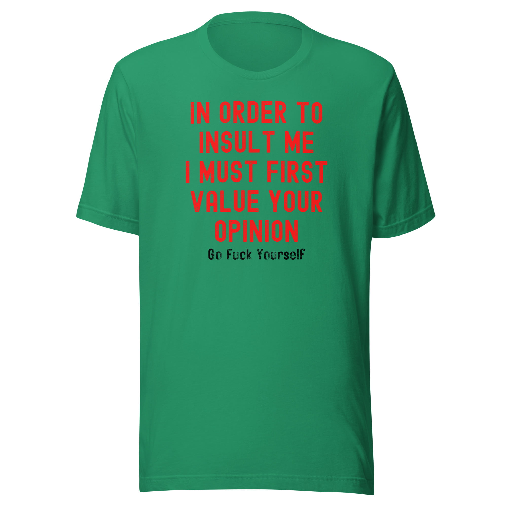 Your Opinion Doesn't Matter (Go Fuck Yourself) Unisex T-Shirt - Image 7