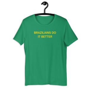Brazilians Do It Better (Yellow Brazil Font) T-Shirt