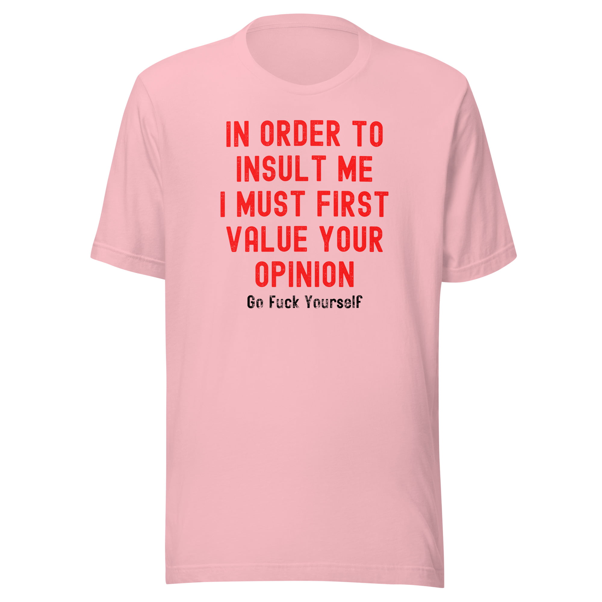 Your Opinion Doesn't Matter (Go Fuck Yourself) Unisex T-Shirt - Image 10