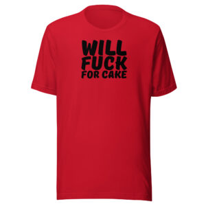 Alternative view of Will Fuck For Cake Unisex T-Shirt