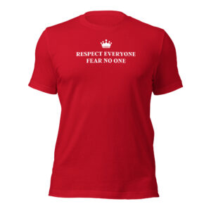 Respect Everyone Fear No One t-shirt