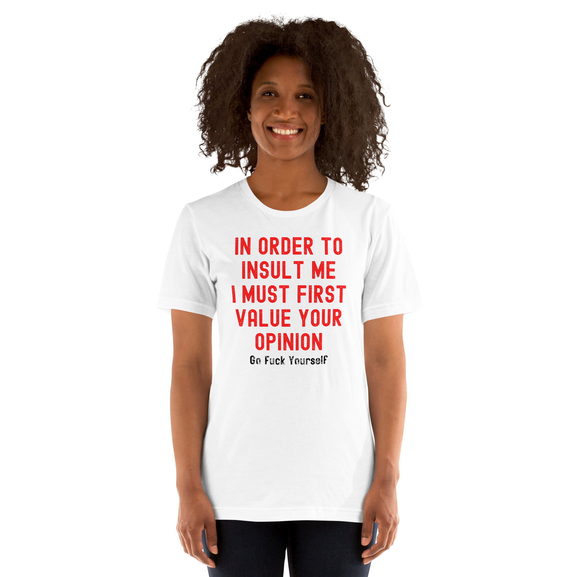 Your Opinion Doesn't Matter (Go Fuck Yourself) Unisex T-Shirt - Image 3