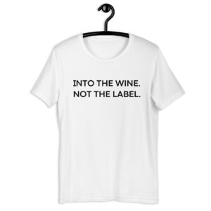 Into The Wine Not The Label T Shirt - David Rose Schitt's Creek