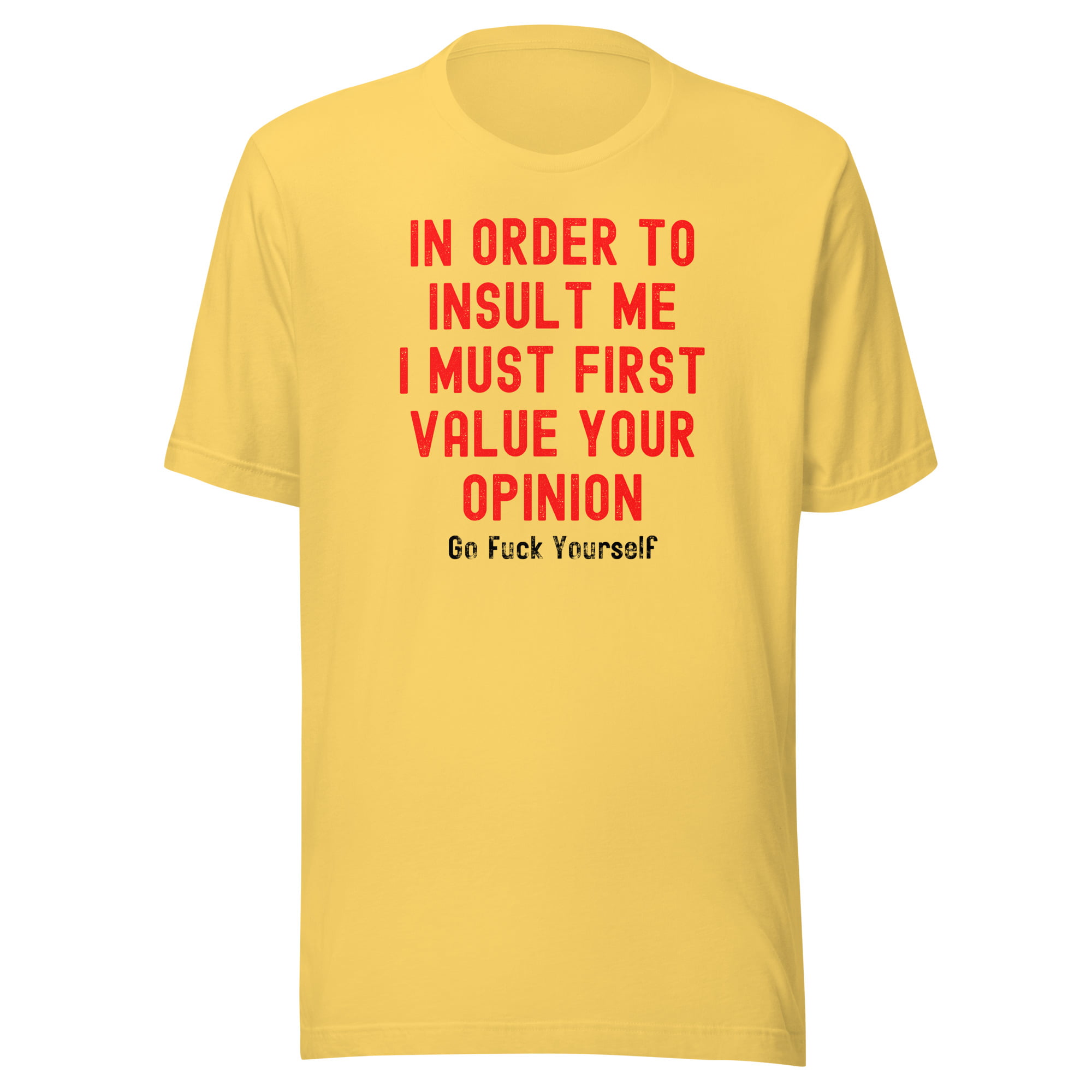 Your Opinion Doesn't Matter (Go Fuck Yourself) Unisex T-Shirt - Image 12
