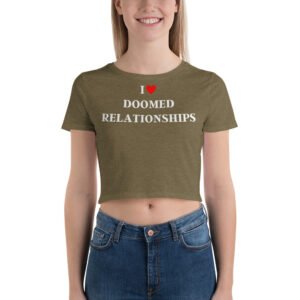 I Love Doomed Relationships Crop Top