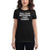 Tell Your Boyfriend I Said Thanks Women's t-shirt