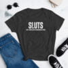 SLUTS Sexy Ladies Under Tremendous Stress Women's t-shirt