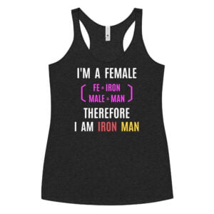 Female Iron Man (fe=iron, male=man) Women's Racerback Tank