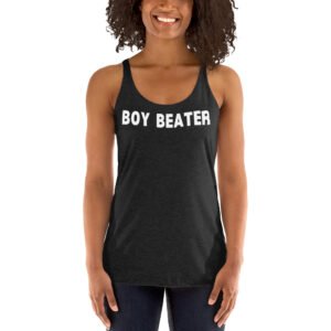 BOY BEATER Women's Racerback Tank (in white letters)