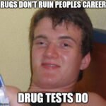 Drugs Test Ruin People's Careers