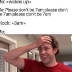 Good News, it's not 7:00 AM